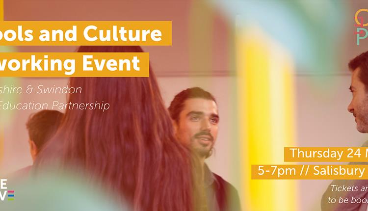 Wiltshire and Swindon Cultural Education Partnership: Schools and Culture Networking event