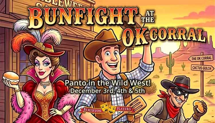 Bunfight at the OK Corral - a Wild West Panto!