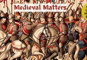 Medieval Matters