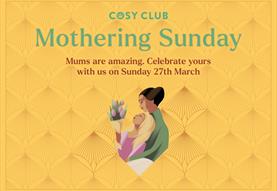Mother's Day at Cosy Club Salisbury